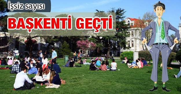İşsiz sayısı başkenti geçti