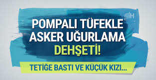 Asker uğurlama terörü…