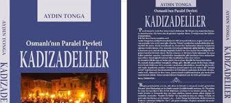 Osmanlı’nın Paralel Devleti: Kadızadeliler