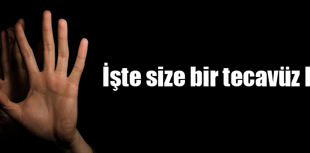 İşte size bir tecavüz listesi