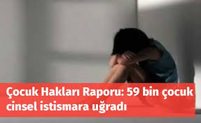 59 bin 284 çocuk istismara uğradı