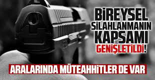 Artık müteahhitler de silah taşıyabilecek!