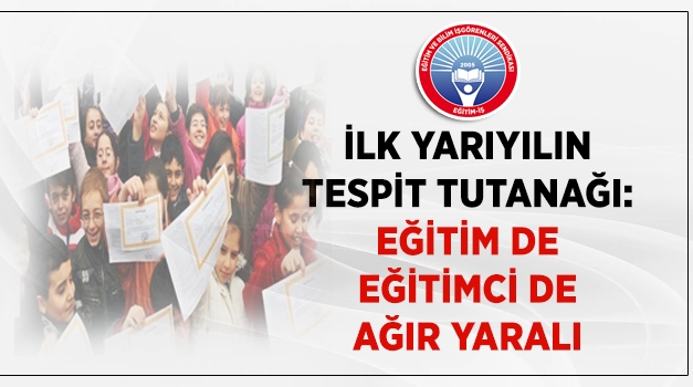 “Eğitim de, eğitimci de ağır yaralı…”