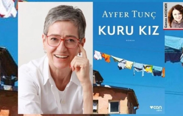 Ayfer Tunç ‘Kuru Kız’ı anlatıyor