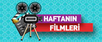 Haftanın filmleri