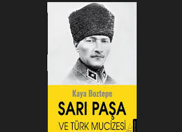 Kaya Boztepe’den ‘Sarı Paşa ve Türk Mucizesi’